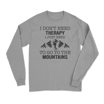 Hiking I Don't Need Therapy Long Sleeve T-Shirt