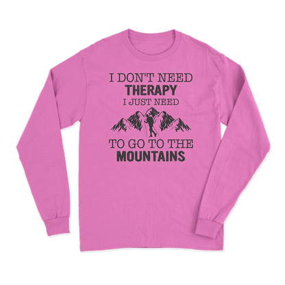 Hiking I Don't Need Therapy Long Sleeve T-Shirt
