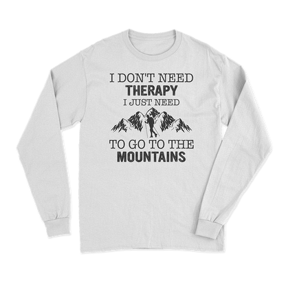 Hiking I Don't Need Therapy Long Sleeve T-Shirt